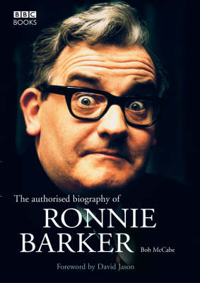 Book cover for The Authorised Biography of Ronnie Barker