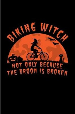 Cover of Biking Witch Not Only Because The Broom Is Broken