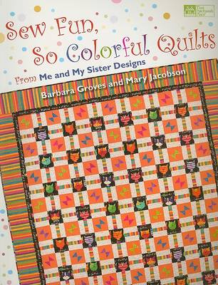 Book cover for Sew Fun, So Colorful Quilts