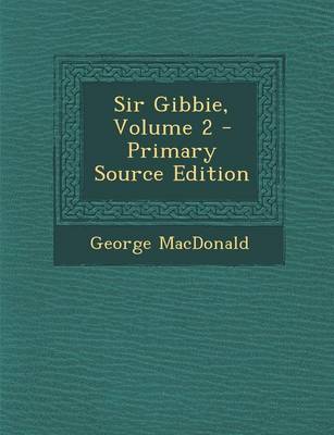 Book cover for Sir Gibbie, Volume 2 - Primary Source Edition