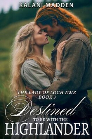 Cover of Destined To Be With The HIghlander