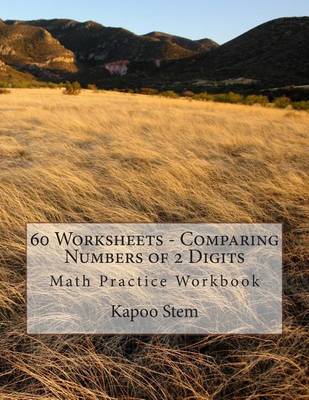 Cover of 60 Worksheets - Comparing Numbers of 2 Digits