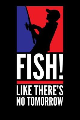 Book cover for Fish! Like There's No Tomorrow