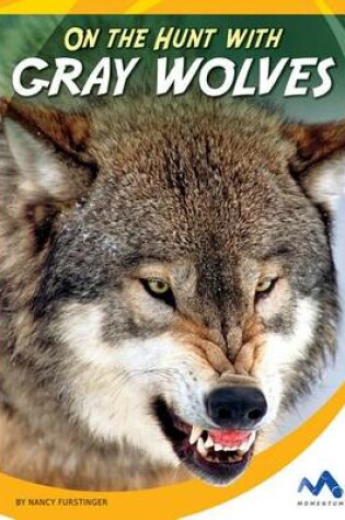 Cover of On the Hunt with Gray Wolves