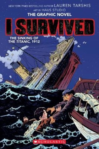 Cover of I Survived the Sinking of the Titanic, 1912: A Graphic Novel (I Survived Graphic Novel #1)