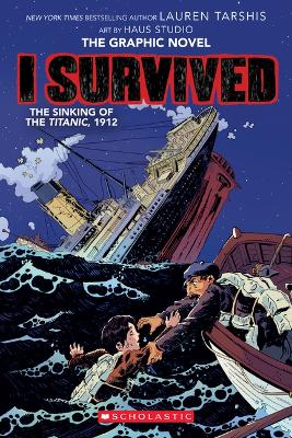 Cover of I Survived the Sinking of the Titanic, 1912: A Graphic Novel (I Survived Graphic Novel #1)