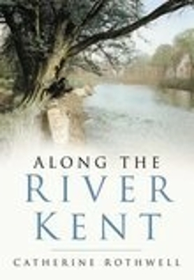 Book cover for Along the River Kent