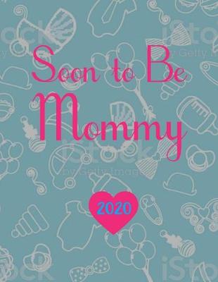 Book cover for Soon To Be Mommy 2020