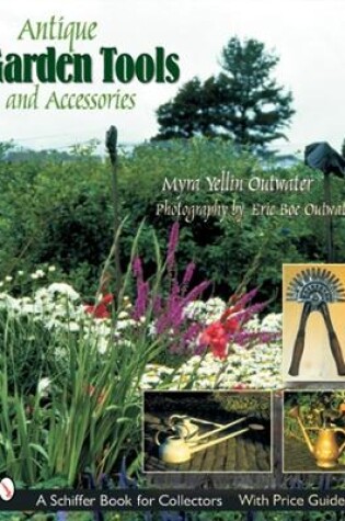 Cover of Antique Garden Tools and Accessories