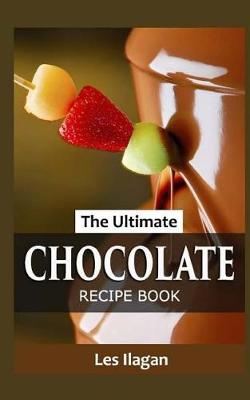 Book cover for The Ultimate Chocolate Recipe Book