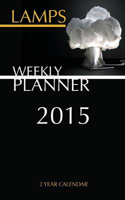 Cover of Lamps Weekly Planner 2015