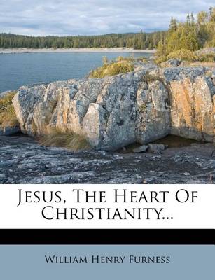 Book cover for Jesus, the Heart of Christianity...