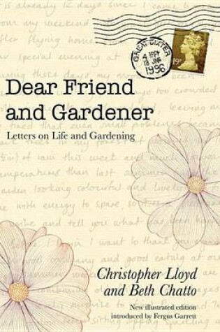 Cover of Dear Friend and Gardener: Letters on Life and Gardening