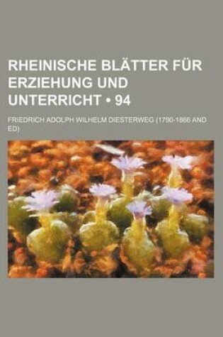 Cover of Rheinische Bl Tter Fur Erziehung Und Unterricht (94)