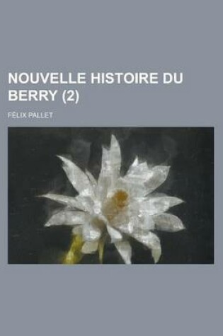 Cover of Nouvelle Histoire Du Berry (2)