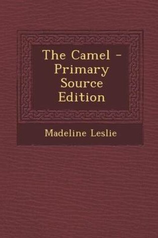 Cover of The Camel - Primary Source Edition