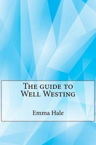 Cover of The Guide to Well Westing