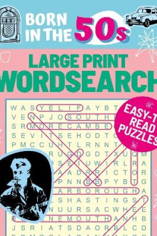 Cover of Born in the 50s Large Print Wordsearch