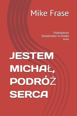 Cover of Jestem Michal, Podr�Ż Serca