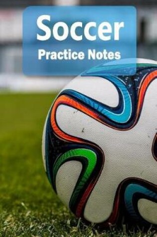 Cover of Soccer Practice Notes
