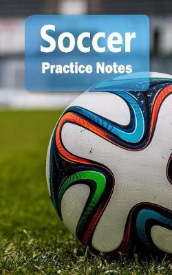 Cover of Soccer Practice Notes