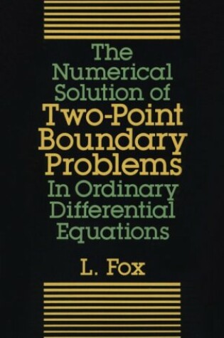 Cover of The Numerical Solution of Two-point Boundary Problems in Ordinary Differential Equations