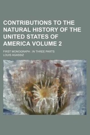 Cover of Contributions to the Natural History of the United States of America Volume 2; First Monograph