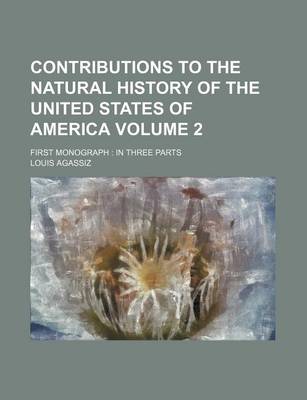 Book cover for Contributions to the Natural History of the United States of America Volume 2; First Monograph