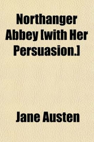 Cover of Northanger Abbey [With Her Persuasion.]