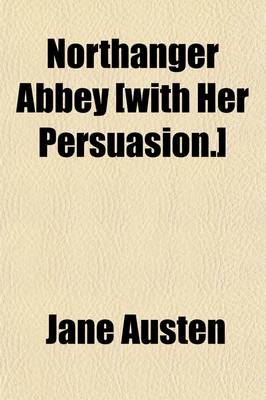 Book cover for Northanger Abbey [With Her Persuasion.]