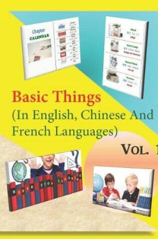Cover of Basic Things (In English, Chinese & French Languages) Vol. 1