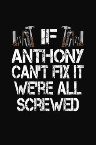 Cover of If Anthony Can't Fix We're All Screwed