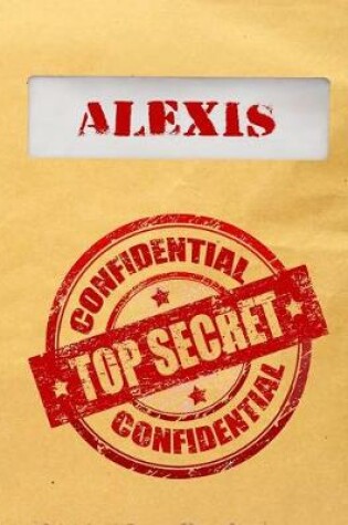 Cover of Alexis Top Secret Confidential