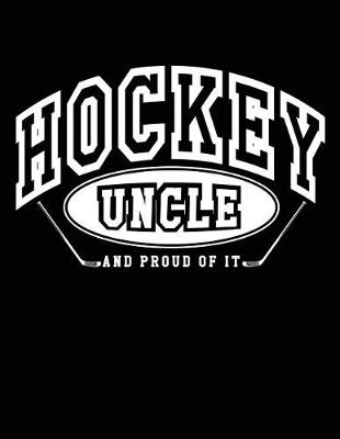 Book cover for Hockey Uncle And Proud Of It