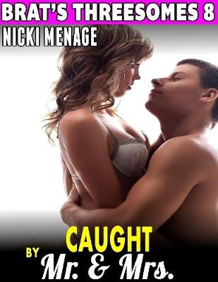 Book cover for Caught By Mr. & Mrs. : Brat's Threesomes 8