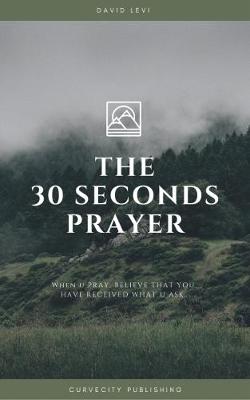 Book cover for The 30 seconds prayer