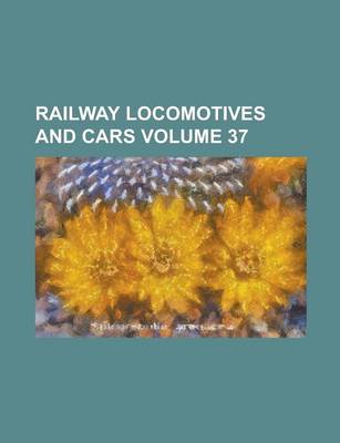 Book cover for Railway Locomotives and Cars Volume 37