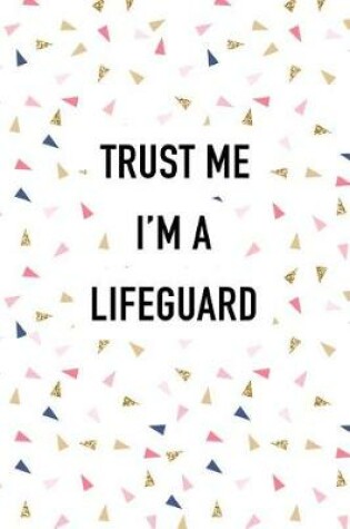 Cover of Trust Me I'm a Lifeguard