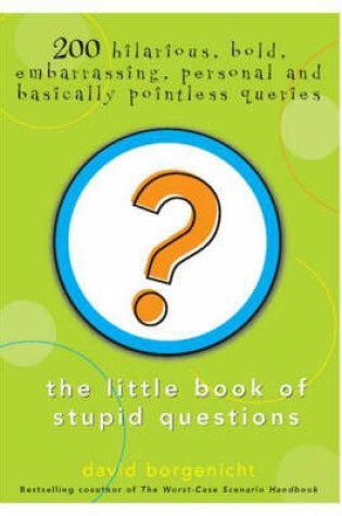 Cover of The Little Book of Stupid Questions