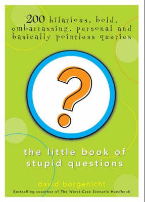 Book cover for The Little Book of Stupid Questions