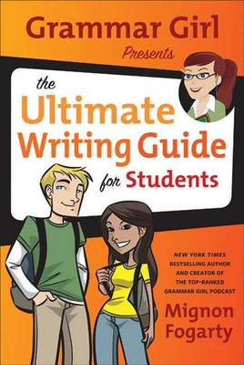 Book cover for Grammar Girl Presents the Ultimate Writing Guide for Students