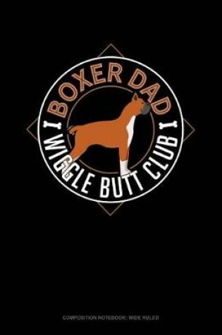 Cover of Boxer Dad Wiggle Butt Club