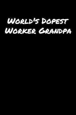 Book cover for World's Dopest Worker Grandpa