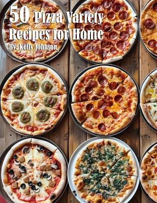 Book cover for 50 Pizza Variety Recipes for Home