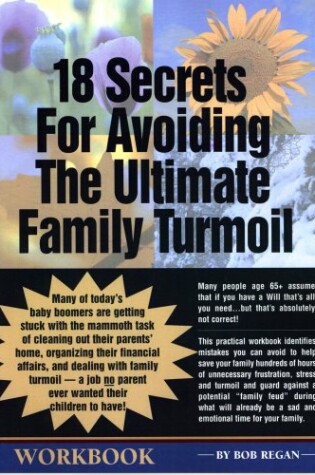 Cover of 18 Secrets for Avoiding the Ultimate Family Turmoil