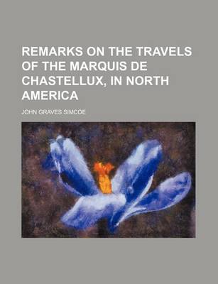 Book cover for Remarks on the Travels of the Marquis de Chastellux, in North America