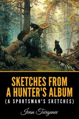 Cover of Sketches from a Hunter's Album (A Sportsman's Sketches)
