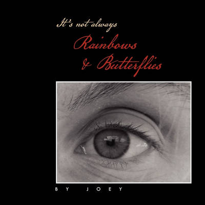 Book cover for It's Not Always Rainbows & Butterflies