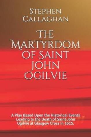 Cover of The Martyrdom of Saint John Ogilvie
