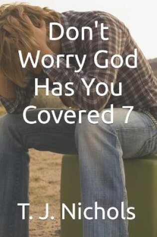 Cover of Don't Worry God Has You Covered 7